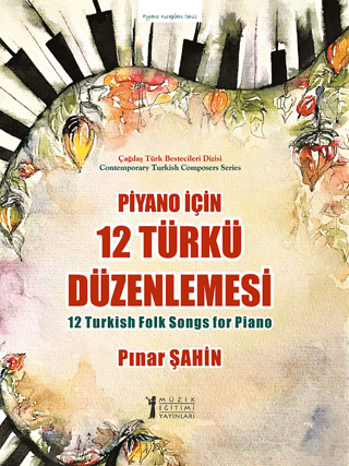 Piyano için 12 Türkü Düzenlemesi Pınar Şahin