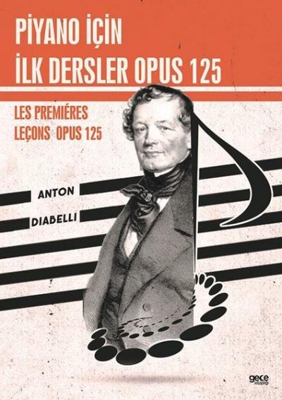 Piyano İçin İlk Dersler Opus 125 - Les Premieres Leçons Opus 125 Anton