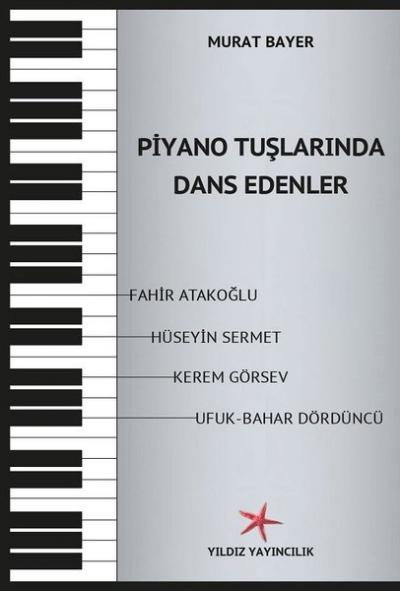 Piyano Tuşlarında Dans Edenler Murat Bayer