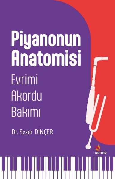 Piyanonun Anatomisi: Evrimi - Akordu-Bakımı Sezer Dinçer