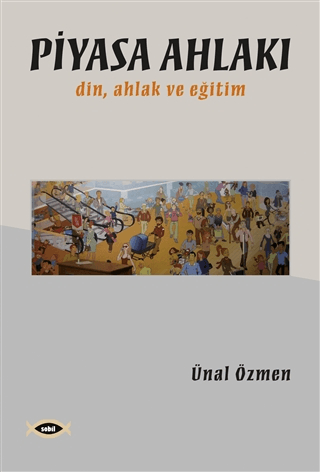 Piyasa Ahlakı Ünal Özmen