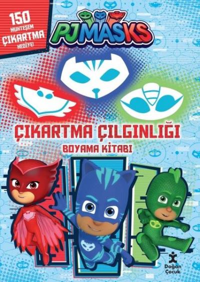 Pjmasks - Çıkartma Çılgınlığı Boyama Kitabı Kolektif