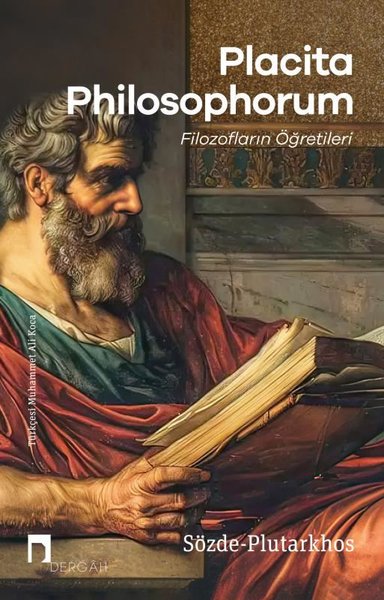 Placita Philosophorum - Filozofların Öğretileri Plutarkhos