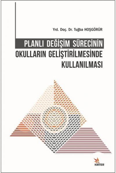 Planlı Değişim Sürecinin Okulların Geliştirilmesinde Kullanılması Tuğb