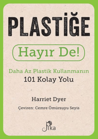 Plastiğe Hayır De! Daha Az Plastik Kullanmanın 101 Kolay Yolu Harriet 