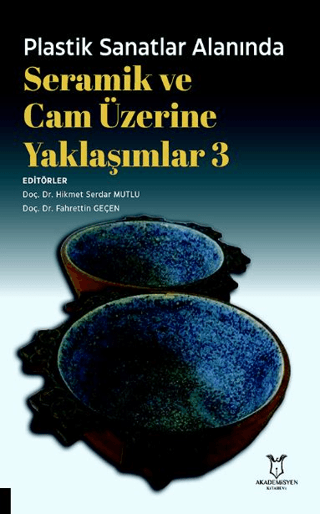 Plastik Sanatlar Alanında Seramik ve Cam Üzerine Yaklaşımlar 3 Kolekti