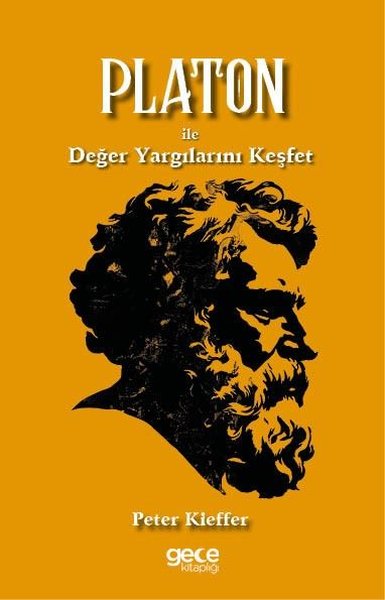 Platon İle Değer Yargılarını Keşfet Peter Kieffer