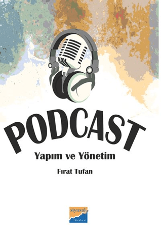 Podcast Yapım ve Yönetim Fırat Tufan