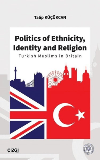 Politics of Ethnicity, Identity and Religion Talip Küçükcan