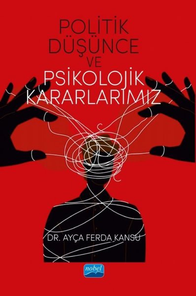 Politik Düşünce ve Psikolojik Kararlarımız Ayça Ferda Kansu