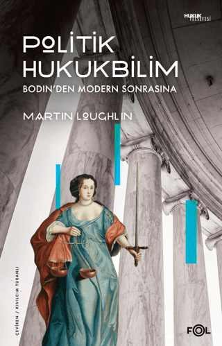 Politik Hukukbilim: Bodin'den Modern Sonrasına Martin Loughlin