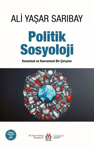 Politik Sosyoloji - Kuramsal ve Kavramsal Bir Çerçeve Ali Yaşar Sarıba