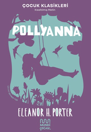 Pollyanna - Çocuk Klasikleri-Kısaltılmış Metin Eleanor H. Porter