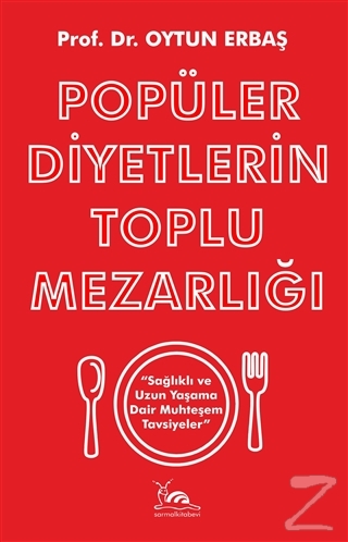 Popüler Diyetlerin Toplu Mezarlığı Oytun Erbaş