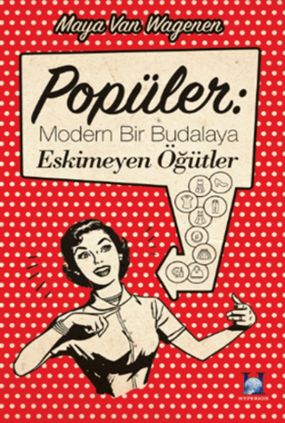 Popüler: Modern Bir Budalaya Eskimeyen Öğütler Maya Van Wagenen