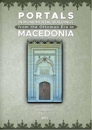 Portals In Monumental Buildings From The Ottoman Era In Macedonia Buke