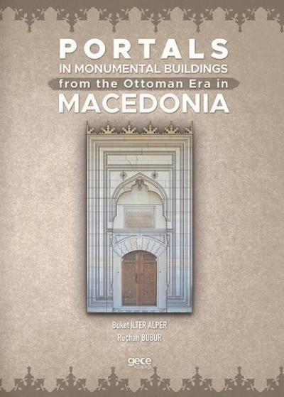 Portals In Monumental Buildings From The Ottoman Era In Macedonia Buke