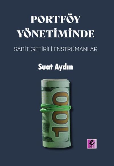 Portföy Yönetiminde Sabit Getirili Enstrümanlar Suat Aydın