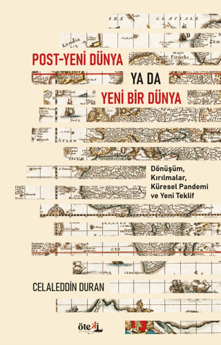 Post - Yeni Dünya Ya Da Yeni Bir Dünya: Dönüşüm, Kırılmalar, Küresel P