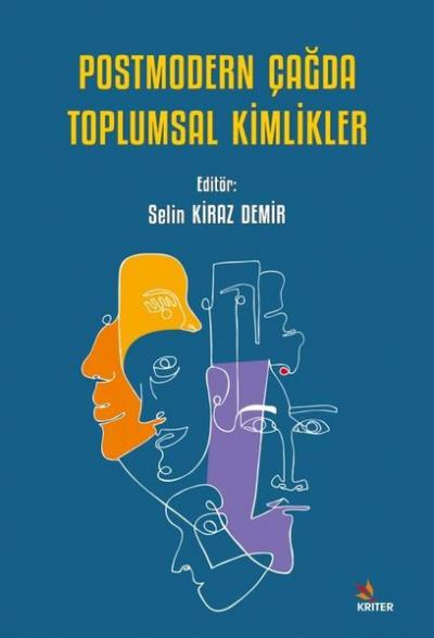 Postmodern Çağda Toplumsal Kimlikler Selin Kiraz Demir