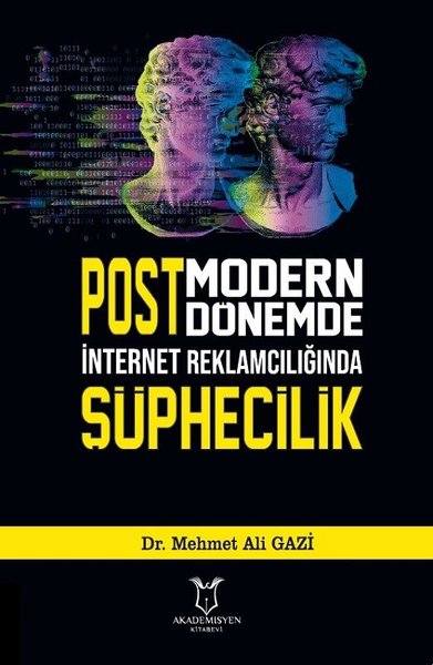 Postmodern Dönemde İnternet Reklamcılığında Şüphecilik Mehmet Ali Gazi