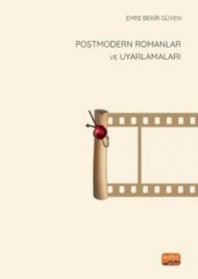 Postmodern Romanlar ve Uyarlamaları Emre Bekir Güven