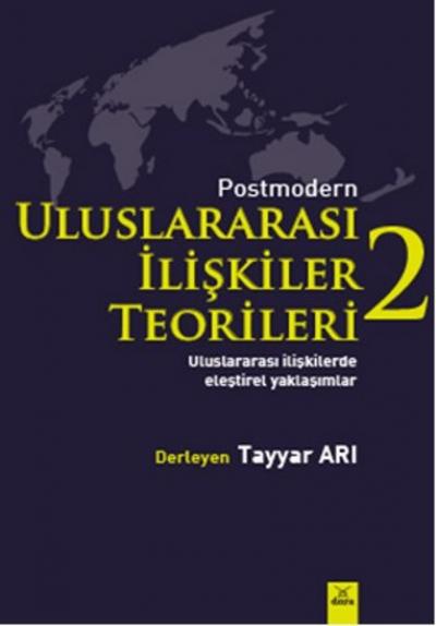 Postmodern Uluslararasi Ilişkiler Teorileri - 2 %5 indirimli Tayyar Ar