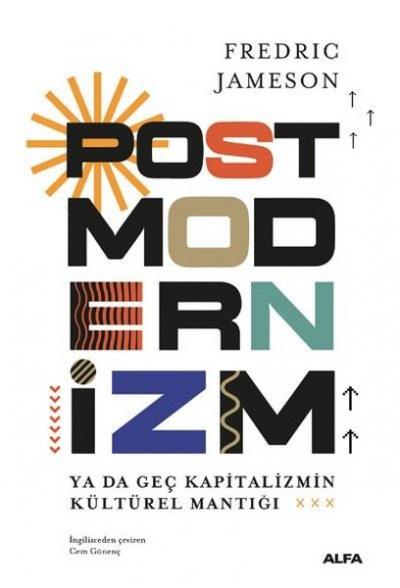 Postmodernizm ya da Geç Kapitalizmin Kültürel Mantığı Friedrich Jameso