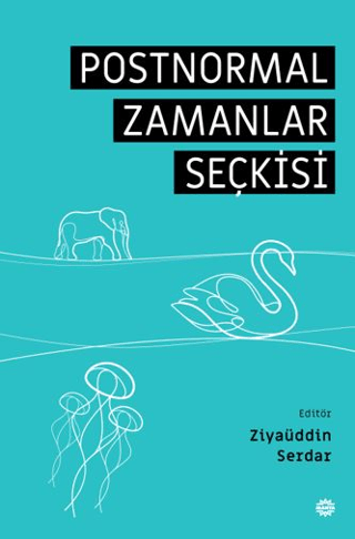 Postnormal Zamanlar Seçkisi Ziyauddin Serdar