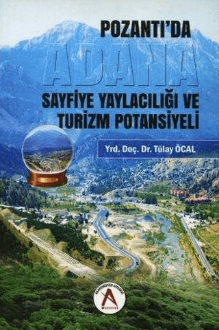 Adana Pozantı'da Sayfiye Yaylacılığı ve Turizm Potansiyeli Kolektif