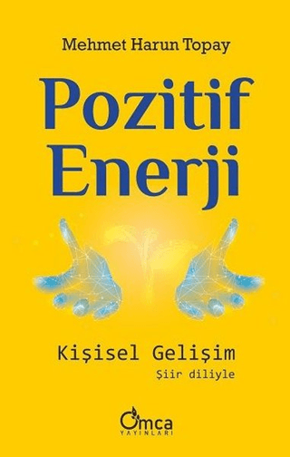 Pozitif Enerji: Kişisel Gelişim Mehmet Harun Topay