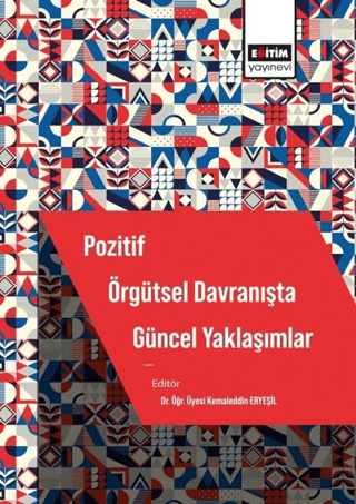 Pozitif Örgütsel Davranışta Güncel Yaklaşımlar Kemaleddin Eryeşil