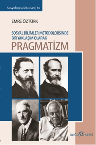 Sosyal Bilimler Metodolojisinde Bir Yaklaşım Olarak Pragmatizm Emre Öz