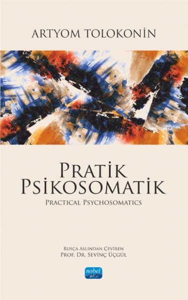 Pratik Psikosomatik - Practical Psychosomatics Artyom Tolokonin