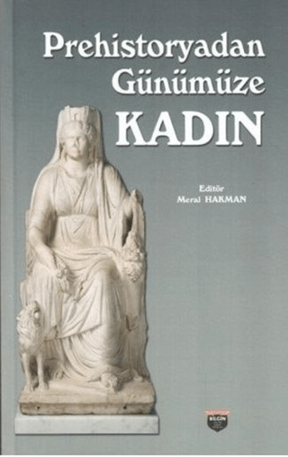 Prehistoryadan Günümüze Kadın Meral Hakman