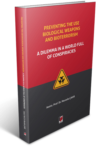 Preventing The Use Biological Weapons And Bioterrorism: A Dilemma İn A