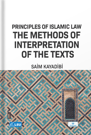 Principles of Islamic Law and the Methods of Interpretation of the Tex