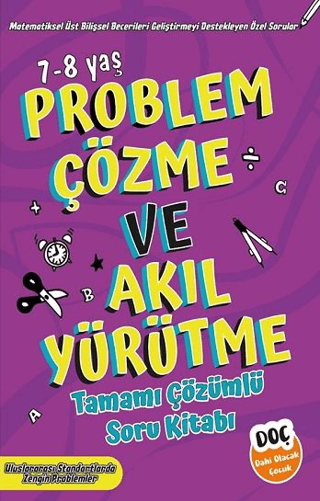 Problem Çözme ve Akıl Yürütme 7 - 8 Yaş - Tamamı Çözümlü Soru Kitabı K