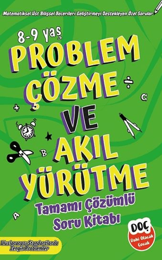 Problem Çözme ve Akıl Yürütme 8 - 9 Yaş - Tamamı Çözümlü Soru Kitabı K