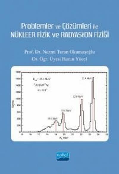 Problemler ve Çözümleri ile Nükleer Fizik ve Radyasyon Fizği Harun Yüc