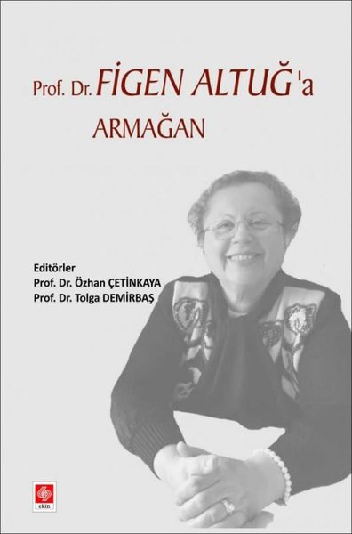 Prof.Dr. Figen Altuğ'a Armağan Tolga Demirbaş