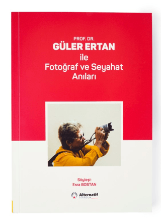 Prof.Dr. Güler Ertan ile Fotoğraf ve Seyahat Anıları Kolektif