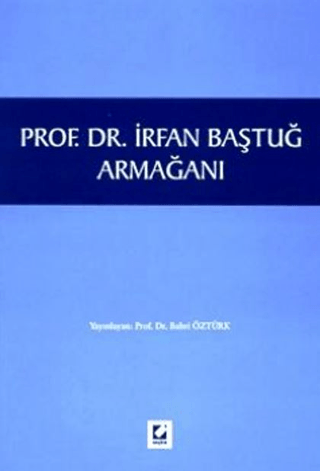 Prof. Dr. İrfan Baştuğ Armağanı Bahri Öztürk