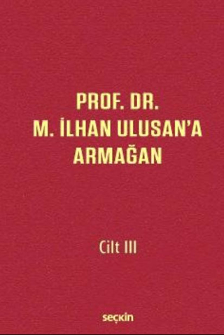 Prof. Dr. M. İlhan Ulusan'a Armağan - Cilt: III (Ciltli) Atilla Altop