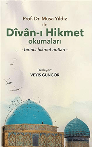 Prof. Dr. Musa Yıldız İle Divan-ı Hikmet Okumaları Veyis Güngör