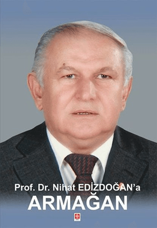 Prof. Dr. Nihat Edizdoğan'a Armağan Özhan Çetinkaya