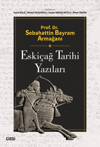 Eskiçağ Tarihi Yazıları - Prof. Dr. Sebahattin Bayram Armağanı Kolekti