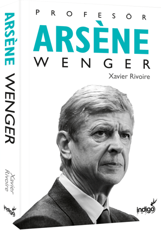 Profesör Arsene Wenger (Ciltli) Xavier Rivoire