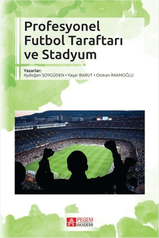 Profesyonel Futbol Taraftarı ve Stadyum Aydoğan Soygüden