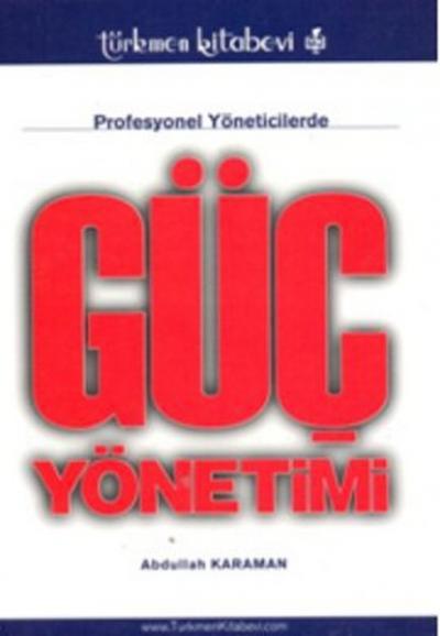 Profesyonel Yöneticilerde Güç Yönetimi %10 indirimli Abdullah Karaman